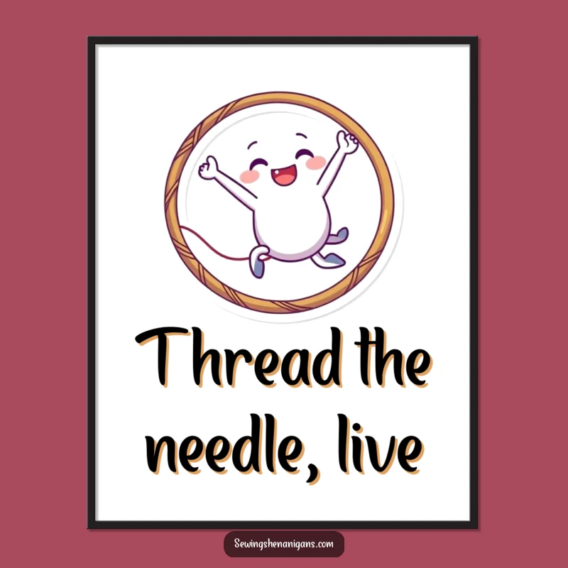 Funny Needle Hoop Poster: Dynamic Stitching Art, a Vibrant Funny Gift!