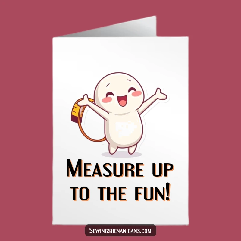 Free Printable Birthday Card: Playful Tape Measure Stretches Happy Birthday Wishes Fun