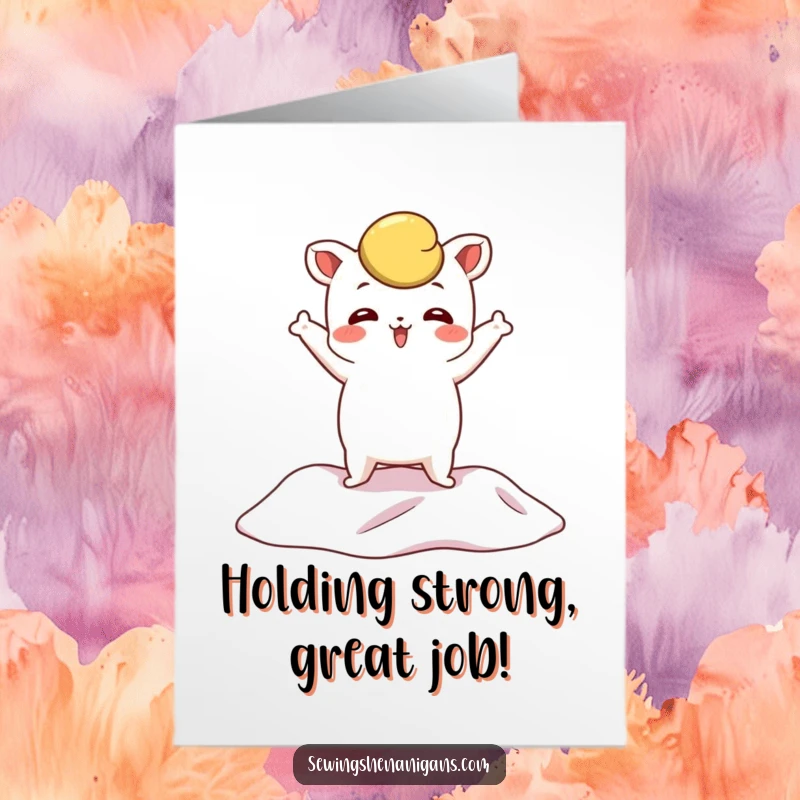 Funny Free Printable Congratulations Card with a pattern weight character striking a bold, dramatic pose on a piece of fabric.