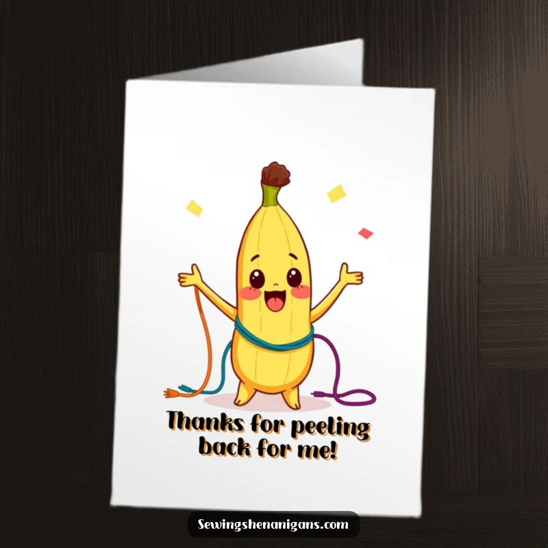 Funny Free Printable Thank You Card: A curious Banana character joyfully juggling colorful threads, expressing thanks playfully.